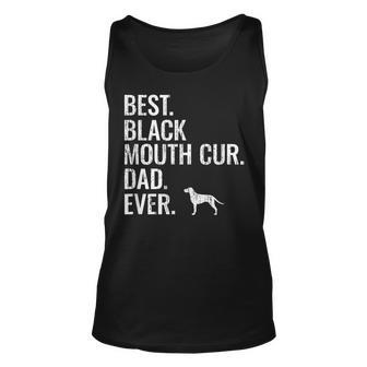 Mens Best Black Mouth Cur Dad Ever - Cool Dog Owner Gift Unisex Tank Top - Seseable