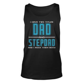 Mens Best Dad And Stepdad Fathers Day Birthday Gift Men Unisex Tank Top - Seseable
