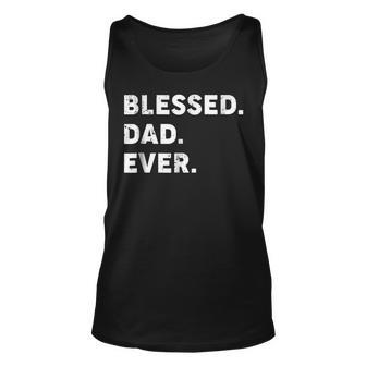 Mens Blessed Dad Ever | Blessed Fathers Day Gift T Shirt Unisex Tank Top | Mazezy