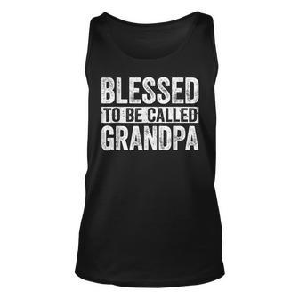 Mens Blessed To Be Called Grandpa Fathers Day Unisex Tank Top - Thegiftio UK