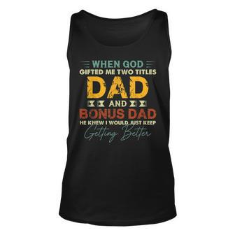 Mens Bonus Dad For Men I Have Two Titles Dad And Bonus Dad Unisex Tank Top - Seseable
