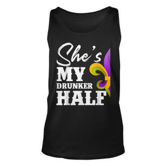 Mens Carnival Party Shes My Drunker Half Mardi Gras Funny Couple Unisex Tank Top - Seseable