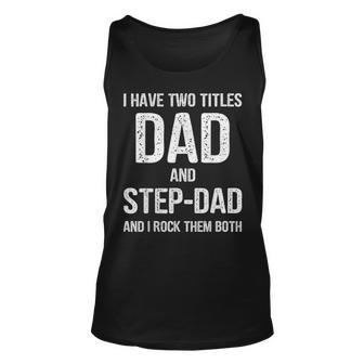 Mens Dad And Step Dad Funny Fathers Day Gift Idea Unisex Tank Top - Seseable