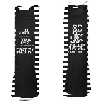 Mens Dad Lives Matter Fathers Day Best Dad Ever Father Life Men Women Tank Top Graphic Print Unisex - Thegiftio