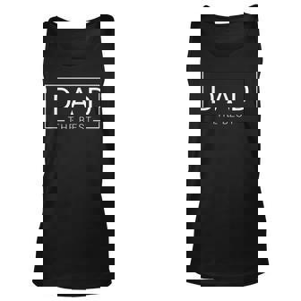 Mens Dad The Best Cool Funny Fathers Day Idea For Papa Dads Men Unisex Tank Top - Thegiftio UK