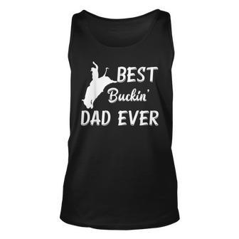 Mens Funny Best Buckin Dad Ever Rodeo Gift For Mens Unisex Tank Top | Mazezy