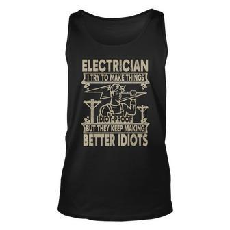 Mens Funny Electritian I Try To Make Things Idiot-Proof Men Unisex Tank Top - Seseable