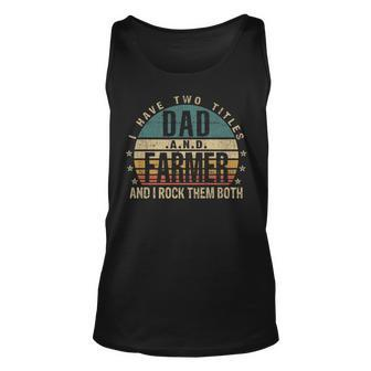 Mens Funny Fathers Day Idea - I Have Two Titles Dad And Farmer Unisex Tank Top - Seseable