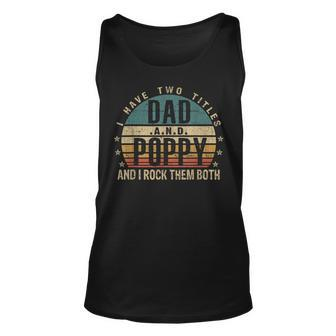 Mens Funny Fathers Day Idea - I Have Two Titles Dad And Poppy Unisex Tank Top - Seseable
