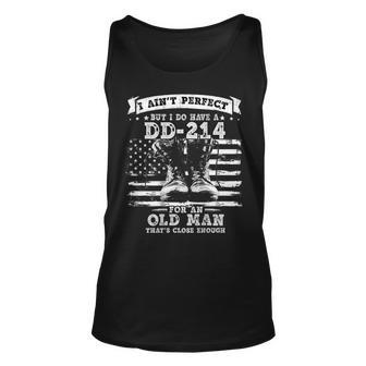 Mens I Aint Perfect But I Do Have A Dd-214 For An Old Man Gift Unisex Tank Top - Seseable