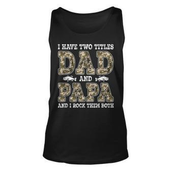 Mens I Have Two Titles Dad And Papa Fathers Day Fishing Unisex Tank Top | Mazezy
