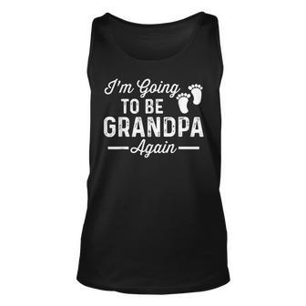 Mens I’M Going To Be Grandpa Again Funny Pregnancy Announcement Unisex Tank Top - Seseable
