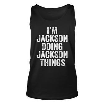 Mens Im Jackson Doing Jackson Things  Personalized Name  Unisex Tank Top