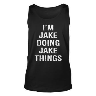 Mens Im Jake Doing Jake Things Name Birthday  Unisex Tank Top