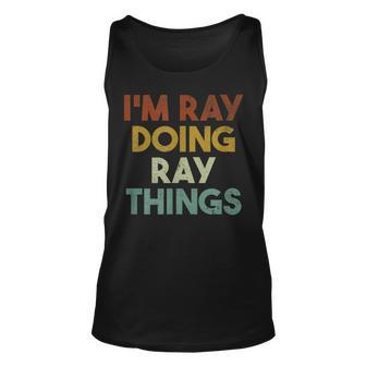 Mens Im Ray Doing Ray Things Funny First Name Ray  Unisex Tank Top