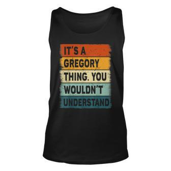 Mens Its A Gregory Thing - Gregory Name Personalized Unisex Tank Top - Seseable