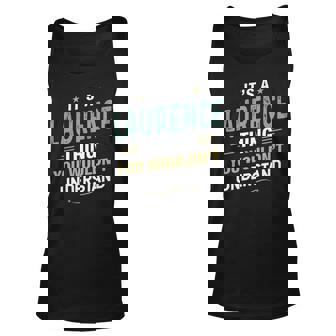 Mens It’S A Laurence Thing You Wouldn’T Understand First Name   Unisex Tank Top