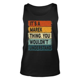 Mens Its A Marek Thing - Marek Name Personalized Unisex Tank Top - Seseable