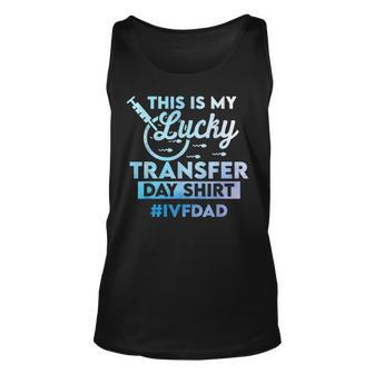 Mens Ivf Dad - This Is My Lucky Transfer Day Unisex Tank Top - Thegiftio UK