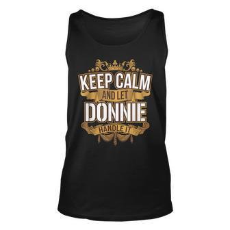 Mens Keep Calm And Let Donnie Handle It Donnie T Unisex Tank Top - Seseable