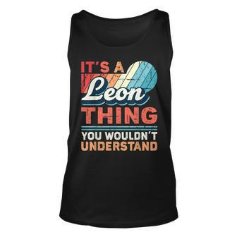 Mens Leon Name - Its A Leon Thing Unisex Tank Top - Seseable