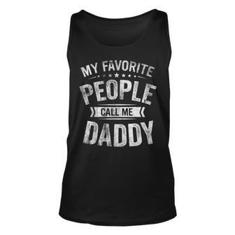 Mens My Favorite People Call Me Daddy Funny Fathers Day Gift Unisex Tank Top - Seseable