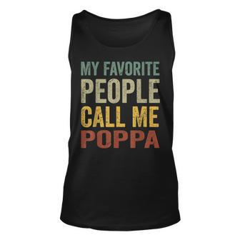 Mens My Favorite People Call Me Poppa Funny Fathers Day Gift Unisex Tank Top - Seseable