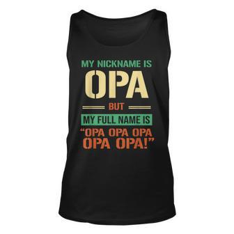 Mens My Nickname Is Opa Happy Daddy Funny Fathers Day Gift Unisex Tank Top - Thegiftio UK