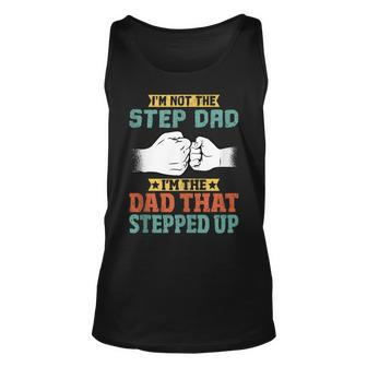 Mens Not The Step Dad Im The Dad That Stepped Up Unisex Tank Top | Mazezy AU