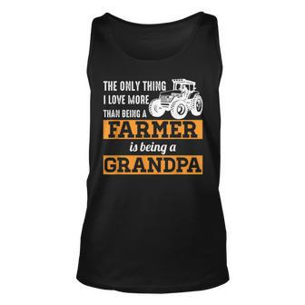 Mens Only Thing I Love More Than Being A Farmer Grandpa Unisex Tank Top - Seseable