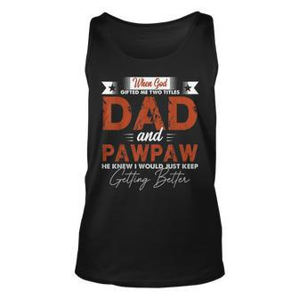 Mens Pawpaw For Men I Have Two Titles Dad And Pawpaw Unisex Tank Top - Seseable