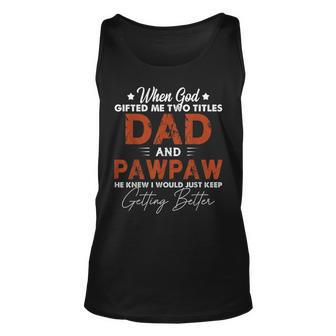 Mens Pawpaw For Men I Have Two Titles Dad And Pawpaw V2 Unisex Tank Top - Seseable