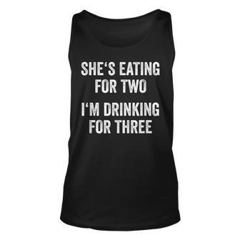 Mens Shes Eating For 2 Im Drinking For 3 | New Dad Unisex Tank Top - Thegiftio UK