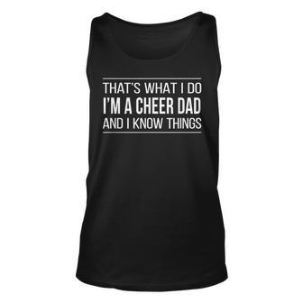 Mens Thats What I Do - Im A Cheer Dad And I Know Things - Unisex Tank Top - Seseable