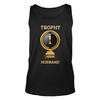 Mens Trophy Husband Funny Fathers Day Shirt Gift Unisex Tank Top | Mazezy