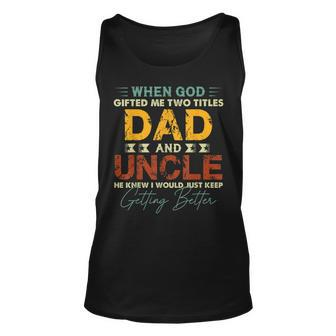 Mens Uncle For Men I Have Two Titles Dad And Uncle Unisex Tank Top - Seseable