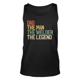 Mens Vintage Dad Man Welder Legend Gift Welding Father Weld Daddy Unisex Tank Top - Seseable