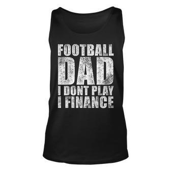 Mens Vintage Football Dad I Dont Play I Finance Unisex Tank Top - Seseable