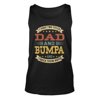 Mens Vintage I Have Two Titles Dad And Bumpa Fathers Day Unisex Tank Top - Seseable