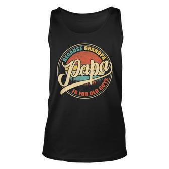 Mens Vintage Retro Dad Gifts Papa Because Grandpa Is For Old Guys V2 Unisex Tank Top - Seseable