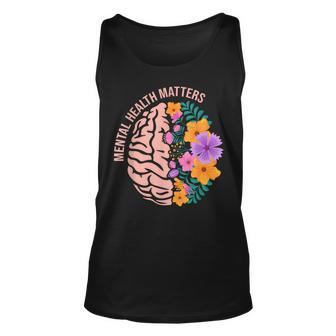 Mental Health Matters Gift Awareness Month Mental Health Unisex Tank Top | Mazezy