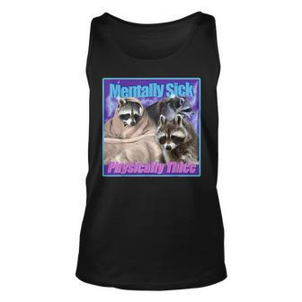 Mentally Sick Physically Thicc Raccoon Unisex Tank Top | Mazezy