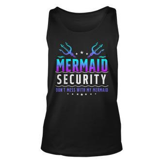 Mermaid Security Dont Mess With My Mermaid Merman Mer Dad Unisex Tank Top | Mazezy AU