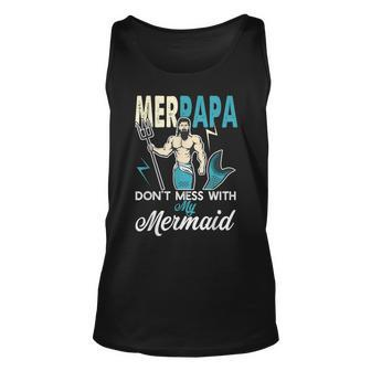 Merpapa Dont Mess With My Mermaid T Dad Father Tank Top | Mazezy