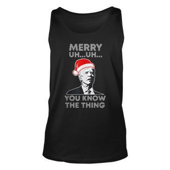 Merry Christmas Biden Merry Uh Uh You Know The Thing Unisex Tank Top - Seseable