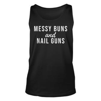 Messy Buns And Nail Guns Funny Unisex Tank Top - Thegiftio UK