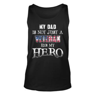 Military Family - My Dad Is Not Just A Veteran Hes Hero Unisex Tank Top - Seseable