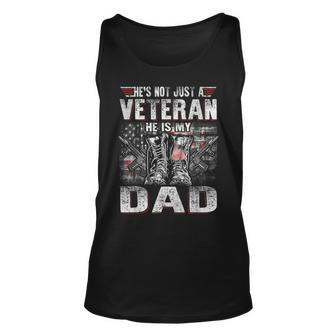 Military Family Veteran Hes Not Just A Veteran He Is My Dad Unisex Tank Top - Seseable
