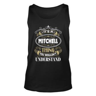 Mitchell Thing You Wouldnt Understand Family Name Unisex Tank Top - Seseable