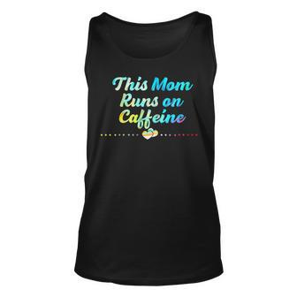 Womens This Mom Runs On Caffeine Sayings Coffee Lover Quotes Tank Top | Mazezy